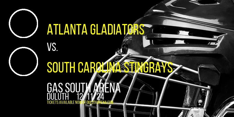 Atlanta Gladiators at Gas South Arena