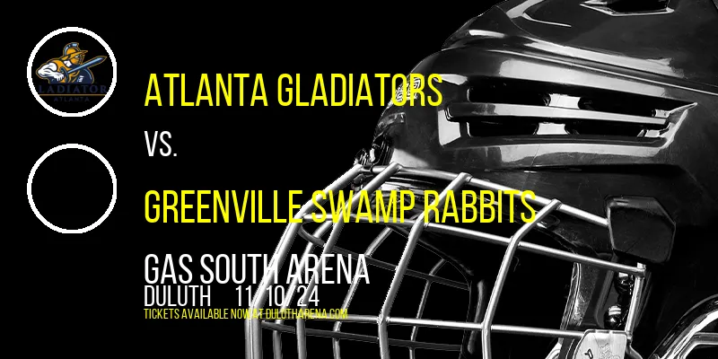 Atlanta Gladiators at Gas South Arena